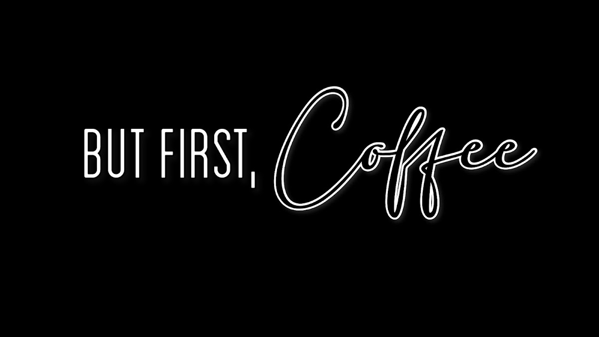 But First, Coffee Photo 10